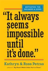 &apos;It Always Seems Impossible Until It&apos;s Done.&apos;